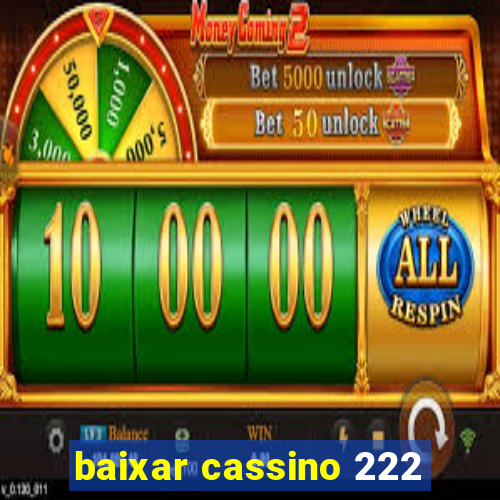 baixar cassino 222